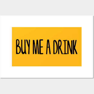 BUY ME A DRINK Posters and Art